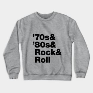 70s & 80s Rock & Roll Crewneck Sweatshirt